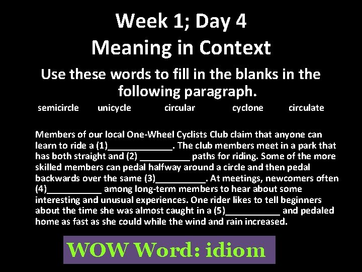 Week 1; Day 4 Meaning in Context Use these words to fill in the