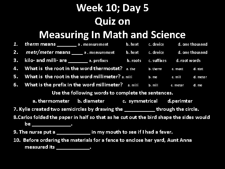 1. 2. 3. 4. 5. 6. Week 10; Day 5 Quiz on Measuring In