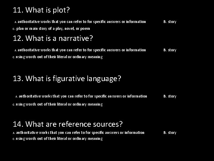 11. What is plot? A. authoritative C. works that you can refer to for