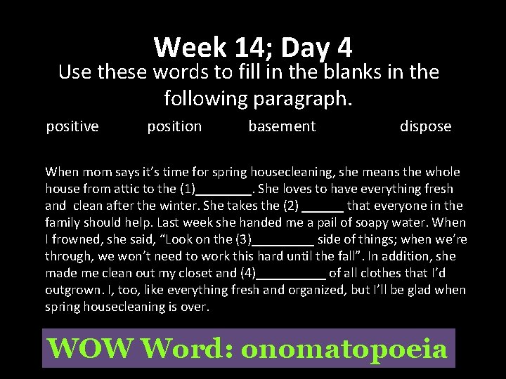 Week 14; Day 4 Use these words to fill in the blanks in the