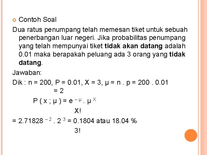 Contoh Soal Dua ratus penumpang telah memesan tiket untuk sebuah penerbangan luar negeri. Jika