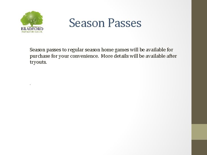 Season Passes Season passes to regular season home games will be available for purchase