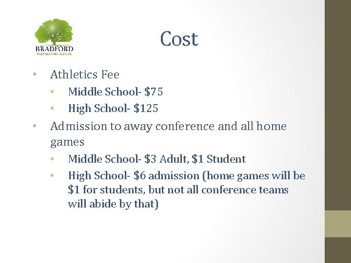 Cost • Athletics Fee • • • Middle School- $75 High School- $125 Admission