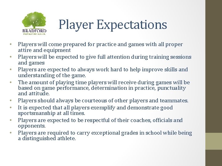 Player Expectations • • Players will come prepared for practice and games with all