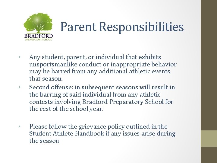Parent Responsibilities • • • Any student, parent, or individual that exhibits unsportsmanlike conduct