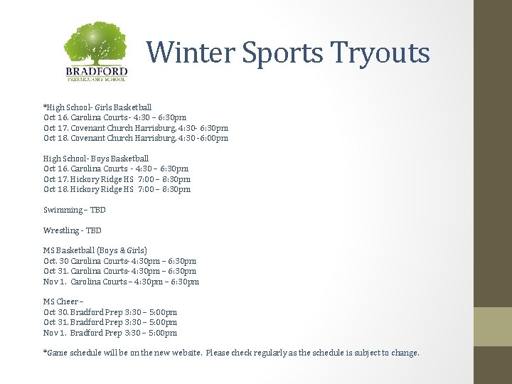 Winter Sports Tryouts *High School- Girls Basketball Oct 16. Carolina Courts - 4: 30