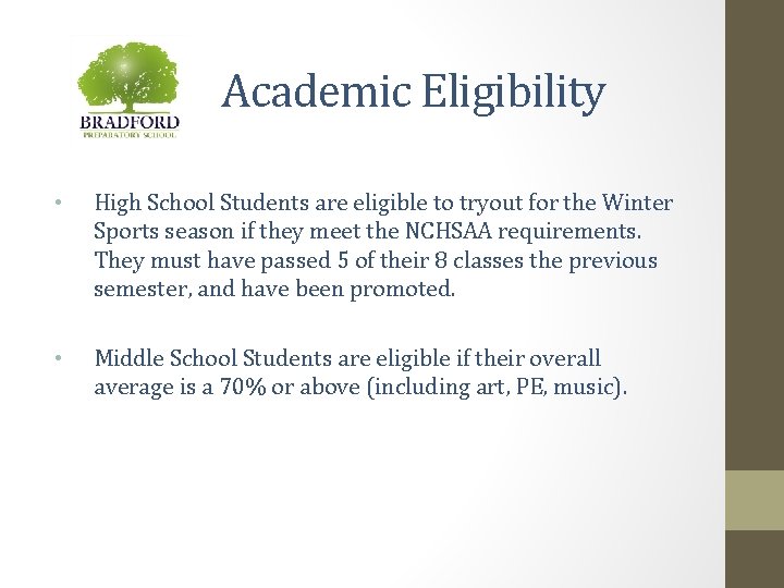 Academic Eligibility • High School Students are eligible to tryout for the Winter Sports