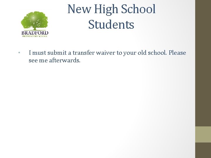 New High School Students • I must submit a transfer waiver to your old
