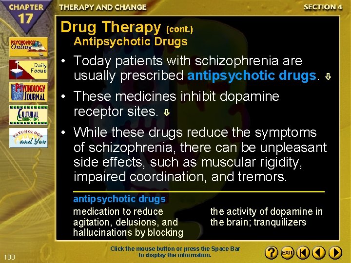 Drug Therapy (cont. ) Antipsychotic Drugs • Today patients with schizophrenia are usually prescribed