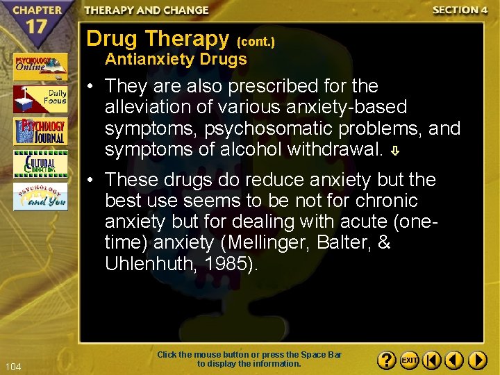 Drug Therapy (cont. ) Antianxiety Drugs • They are also prescribed for the alleviation