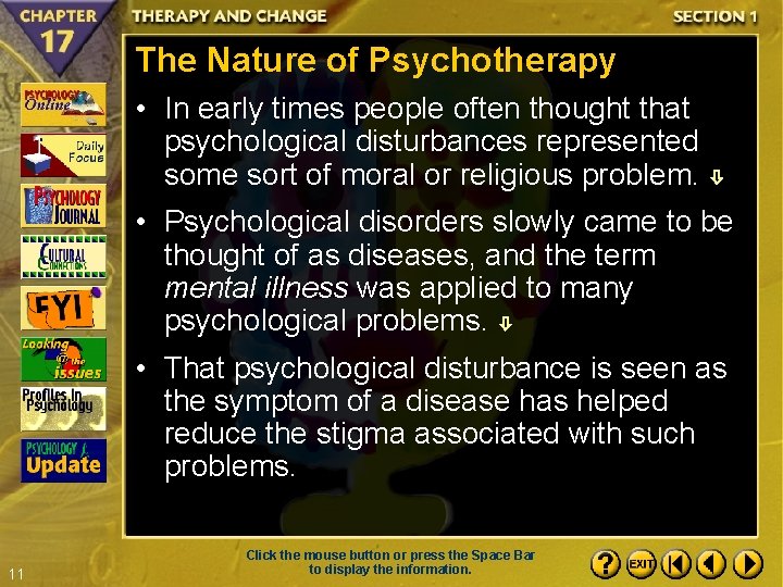 The Nature of Psychotherapy • In early times people often thought that psychological disturbances