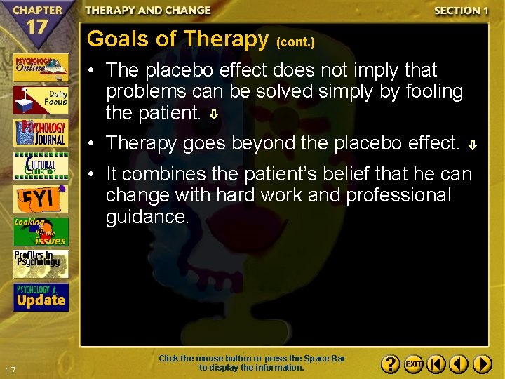 Goals of Therapy (cont. ) • The placebo effect does not imply that problems