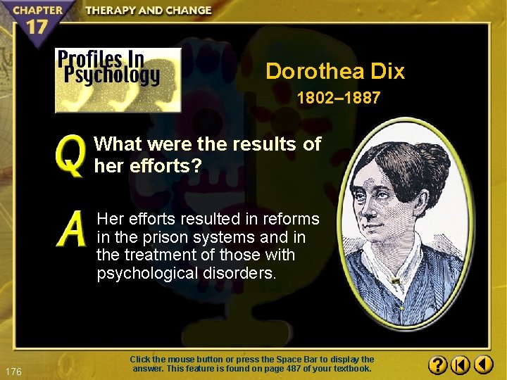 Dorothea Dix 1802– 1887 What were the results of her efforts? Her efforts resulted