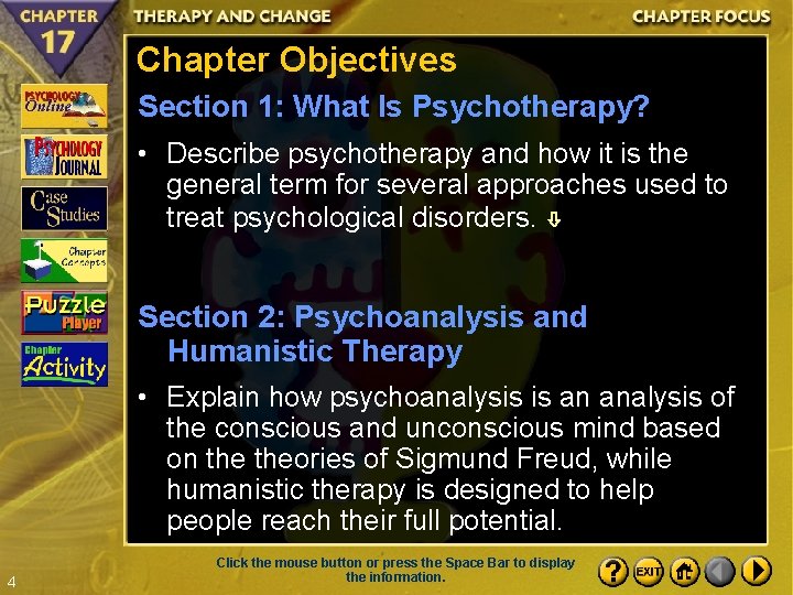 Chapter Objectives Section 1: What Is Psychotherapy? • Describe psychotherapy and how it is