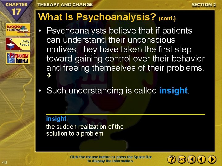What Is Psychoanalysis? (cont. ) • Psychoanalysts believe that if patients can understand their