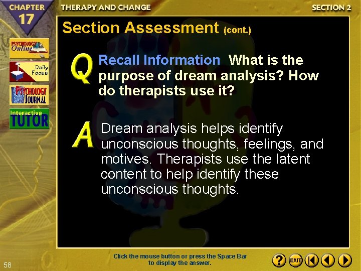 Section Assessment (cont. ) Recall Information What is the purpose of dream analysis? How
