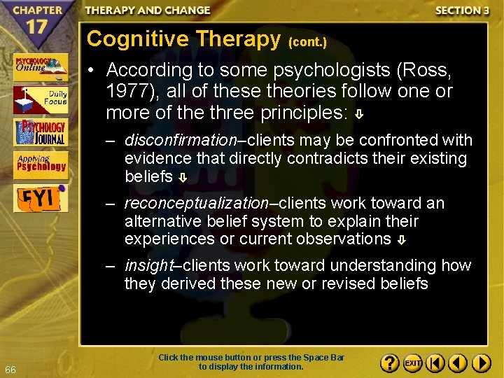 Cognitive Therapy (cont. ) • According to some psychologists (Ross, 1977), all of these