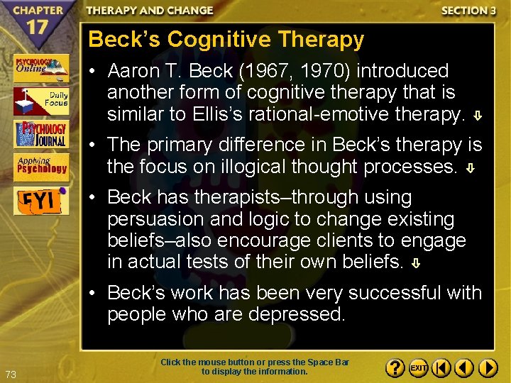 Beck’s Cognitive Therapy • Aaron T. Beck (1967, 1970) introduced another form of cognitive