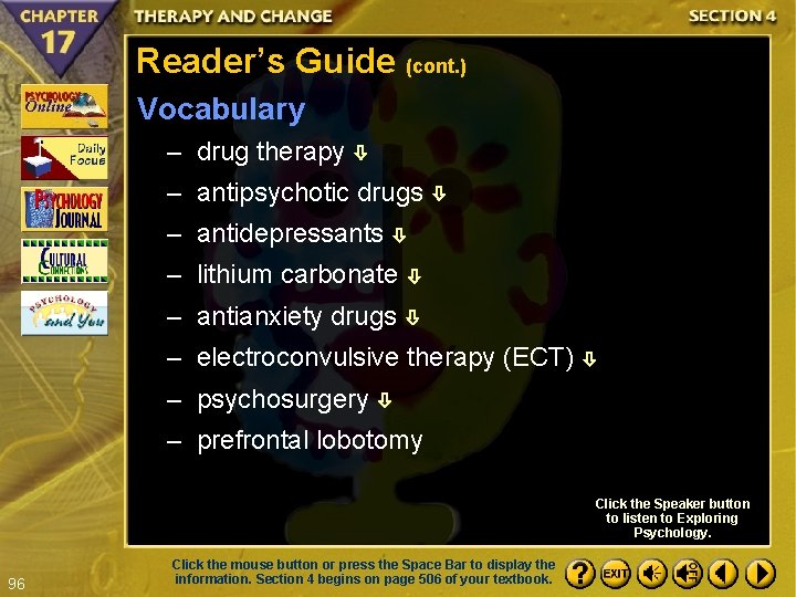 Reader’s Guide (cont. ) Vocabulary – drug therapy – antipsychotic drugs – antidepressants –