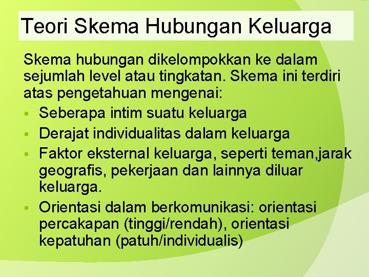 Teori Skema Hubungan Keluarga Skema hubungan dikelompokkan ke dalam sejumlah level atau tingkatan. Skema