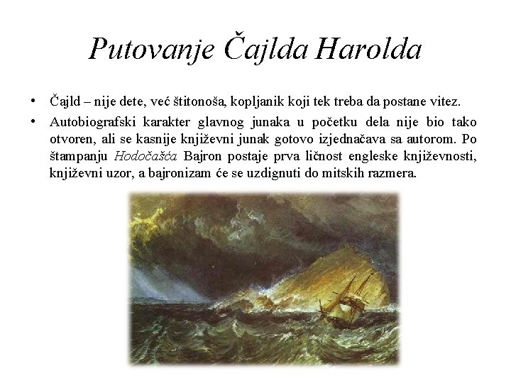 Putovanje Čajlda Harolda • Čajld – nije dete, već štitonoša, kopljanik koji tek treba