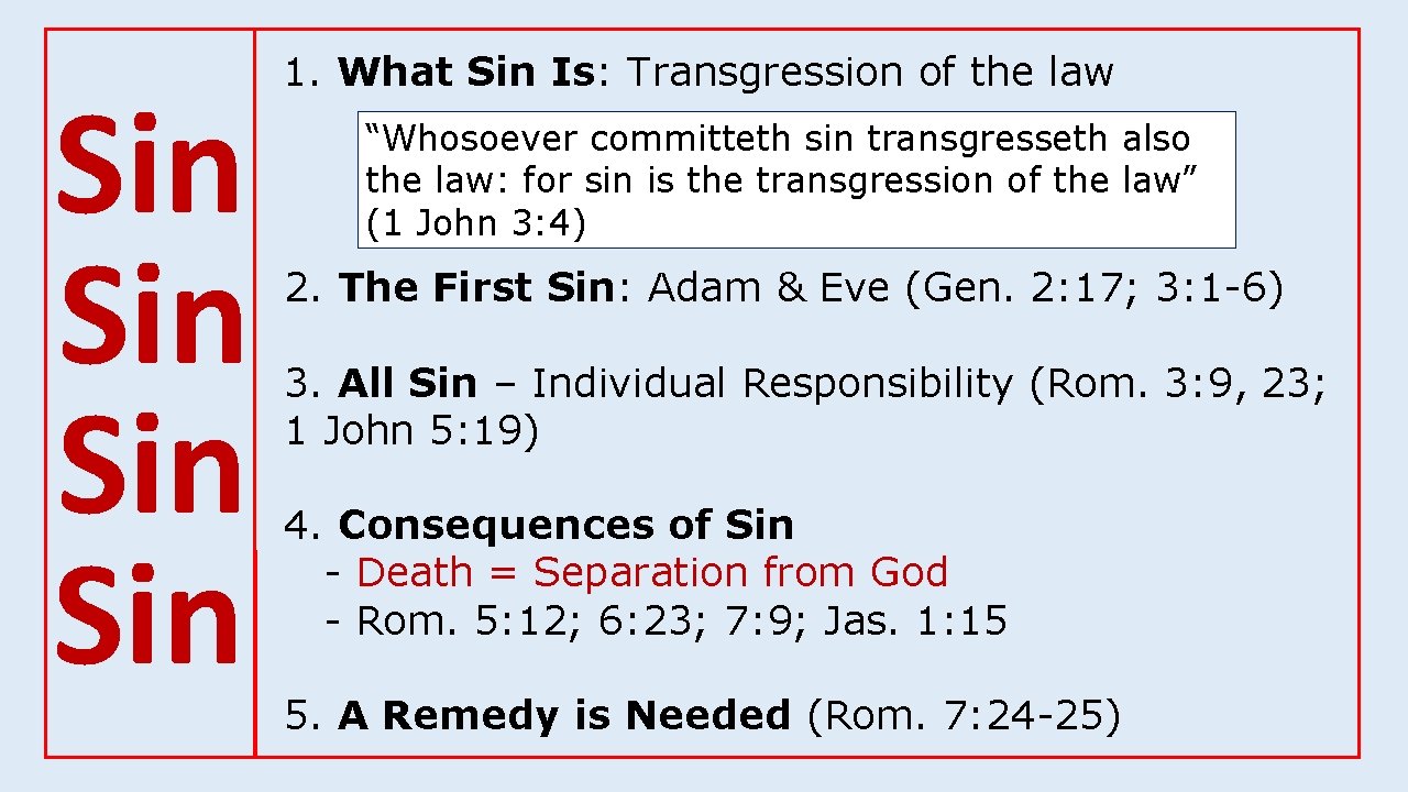 Sin Sin 1. What Sin Is: Transgression of the law “Whosoever committeth sin transgresseth