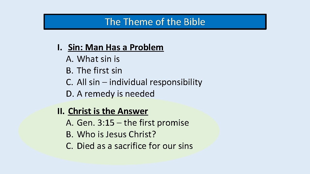 The Theme of the Bible I. Sin: Man Has a Problem A. What sin