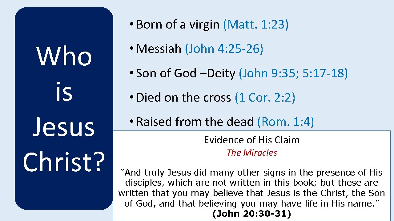  • Born of a virgin (Matt. 1: 23) Who is Jesus Christ? •