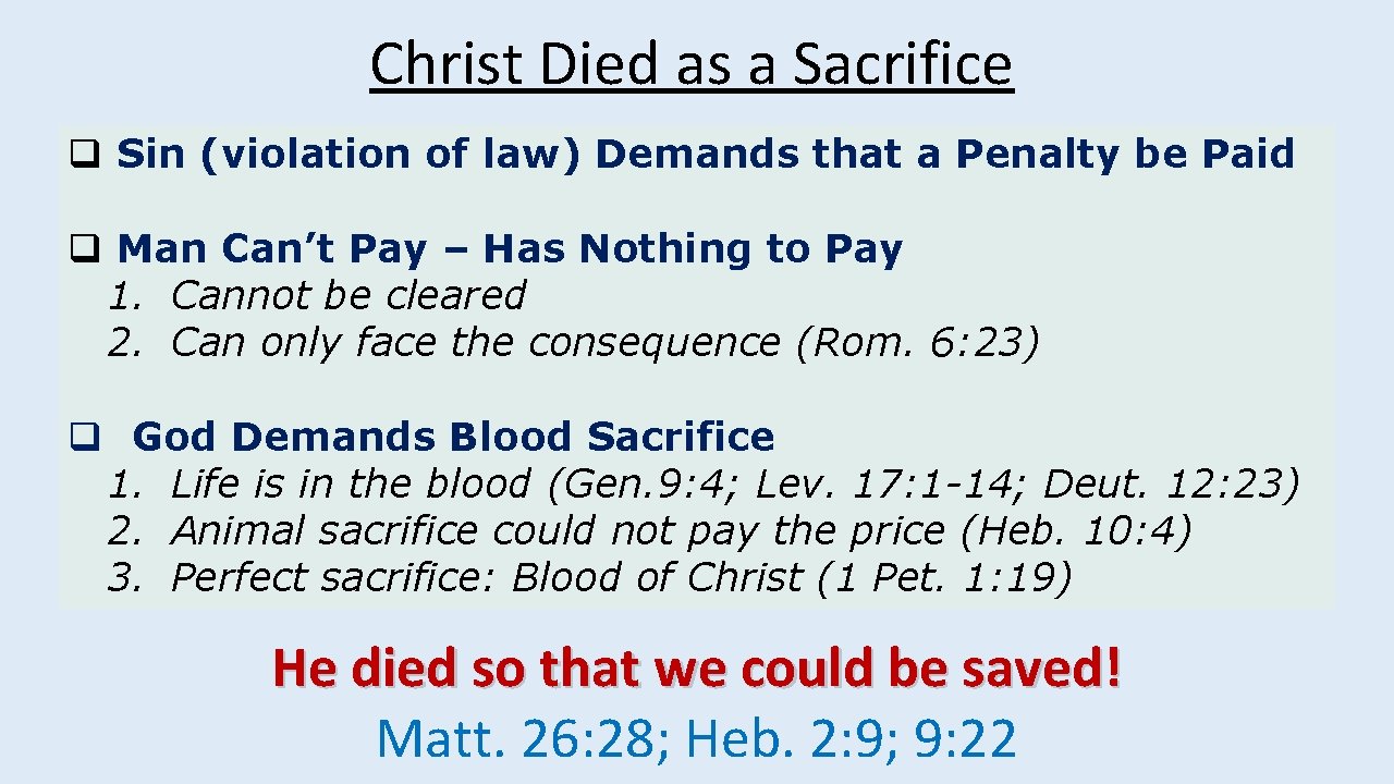 Christ Died as a Sacrifice q Sin (violation of law) Demands that a Penalty