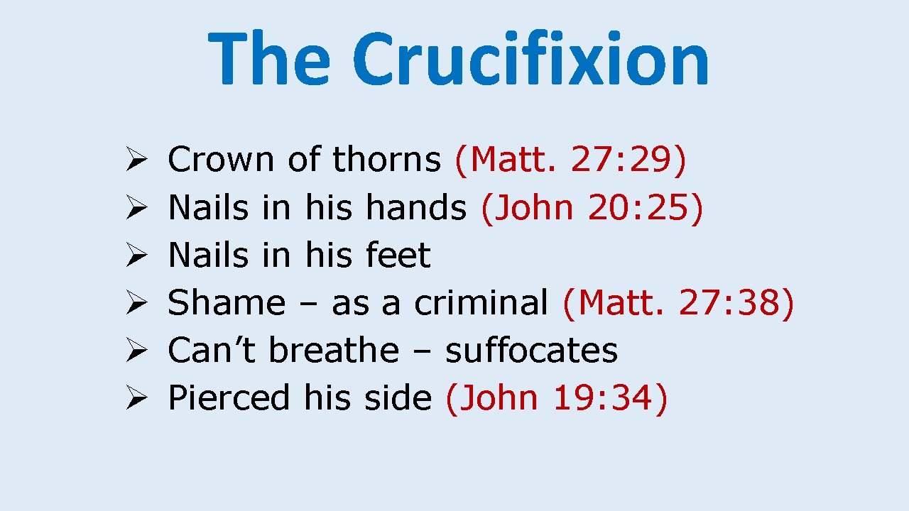 The Crucifixion Ø Ø Ø Crown of thorns (Matt. 27: 29) Nails in his