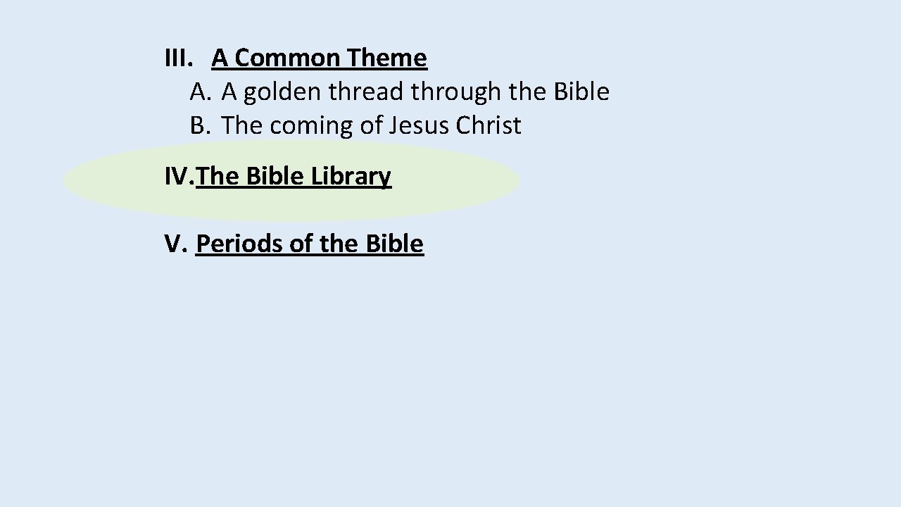 III. A Common Theme A. A golden thread through the Bible B. The coming