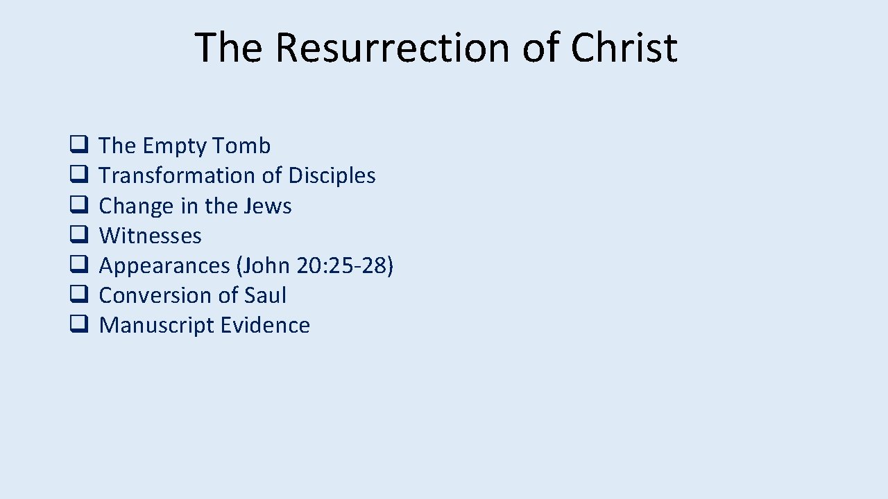 The Resurrection of Christ q q q q The Empty Tomb Transformation of Disciples