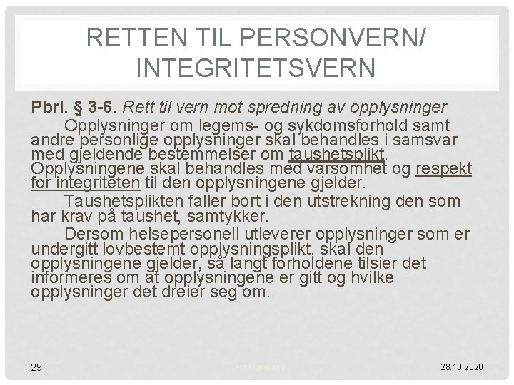 RETTEN TIL PERSONVERN/ INTEGRITETSVERN Pbrl. § 3 -6. Rett til vern mot spredning av