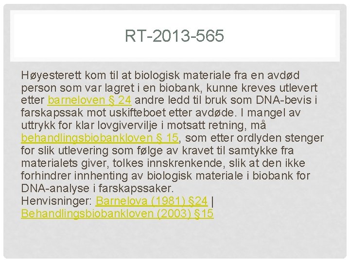 RT-2013 -565 Høyesterett kom til at biologisk materiale fra en avdød person som var