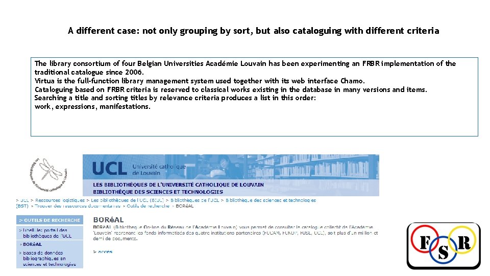 A different case: not only grouping by sort, but also cataloguing with different criteria