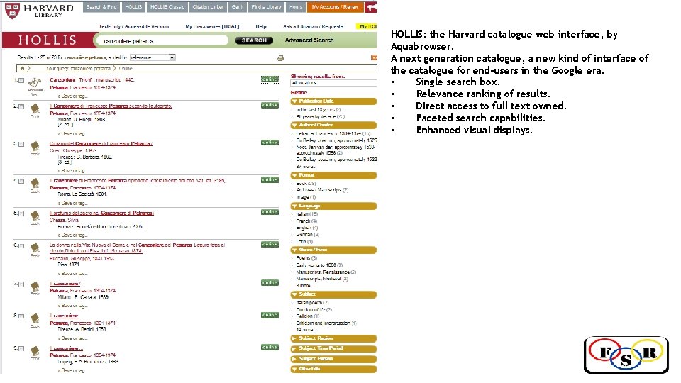 HOLLIS: the Harvard catalogue web interface, by Aquabrowser. A next generation catalogue, a new