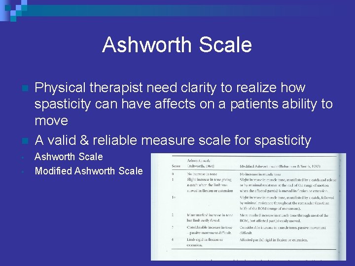 Ashworth Scale n n • • Physical therapist need clarity to realize how spasticity