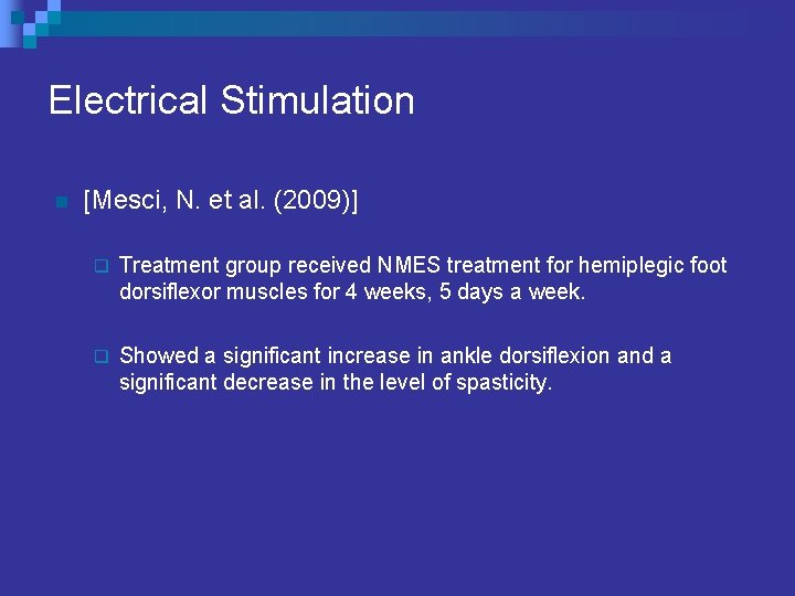 Electrical Stimulation n [Mesci, N. et al. (2009)] q Treatment group received NMES treatment