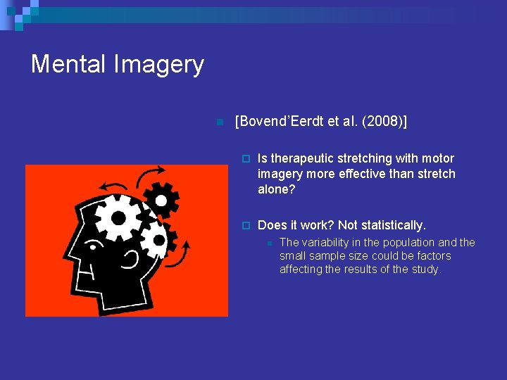 Mental Imagery n [Bovend’Eerdt et al. (2008)] ¨ Is therapeutic stretching with motor imagery