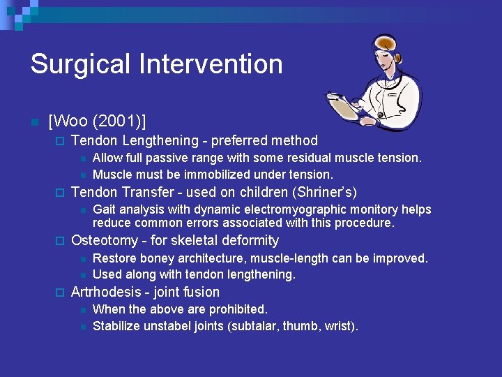 Surgical Intervention n [Woo (2001)] ¨ Tendon Lengthening - preferred method n n ¨