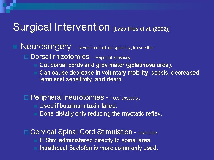 Surgical Intervention [Lazorthes et al. (2002)] n Neurosurgery - severe and painful spasticity, irreversible.