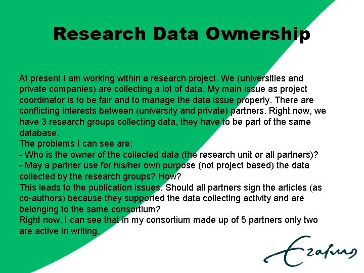 Research Data Ownership At present I am working within a research project. We (universities