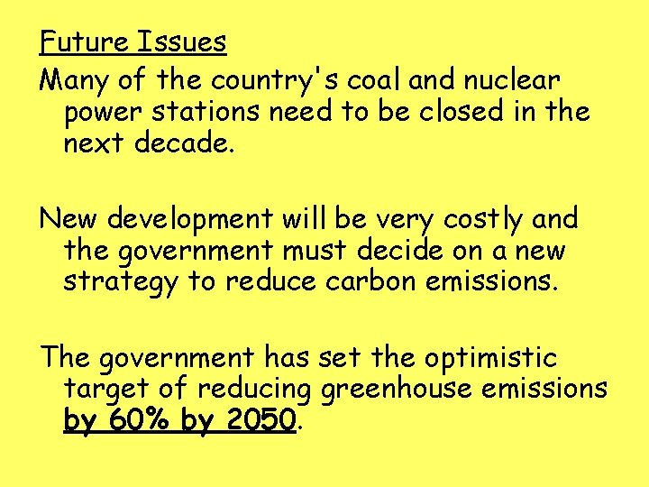 Future Issues Many of the country's coal and nuclear power stations need to be