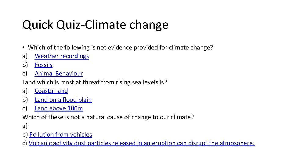 Quick Quiz-Climate change • Which of the following is not evidence provided for climate