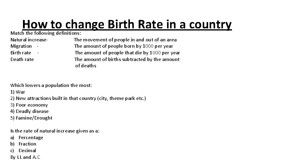 How to change Birth Rate in a country Match the following definitions: Natural increase-