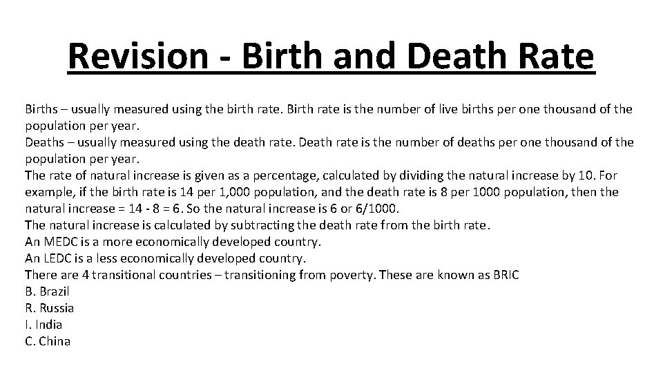 Revision - Birth and Death Rate Births – usually measured using the birth rate.