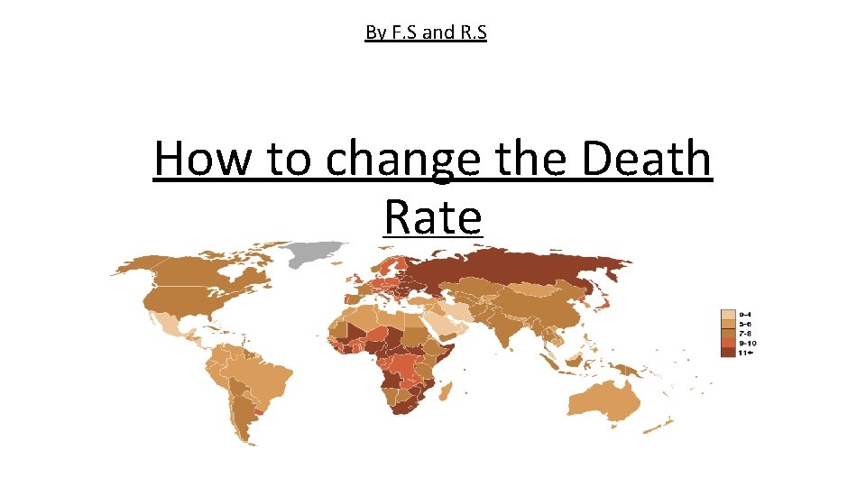 By F. S and R. S How to change the Death Rate 