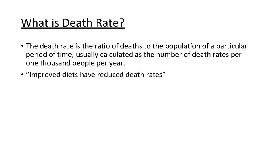 What is Death Rate? • The death rate is the ratio of deaths to