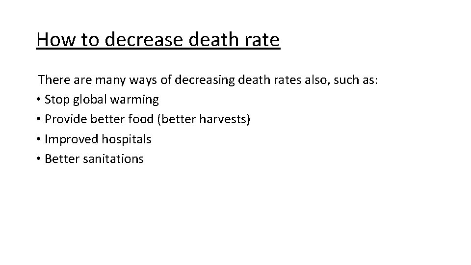 How to decrease death rate There are many ways of decreasing death rates also,