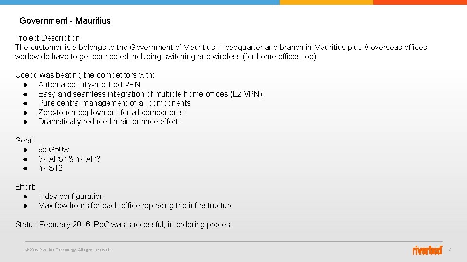 Government - Mauritius Project Description The customer is a belongs to the Government of